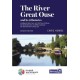 The River Great Ouse and its tributaries: including the Rivers Cam, Lark, Little Ouse & Wissey, Hundred Foot River, Relief Channel