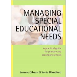 Managing Special Educational Needs: A Practical Guide for Primary and Secondary Schools