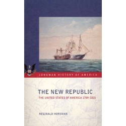 The New Republic: The United States of America 1789-1815