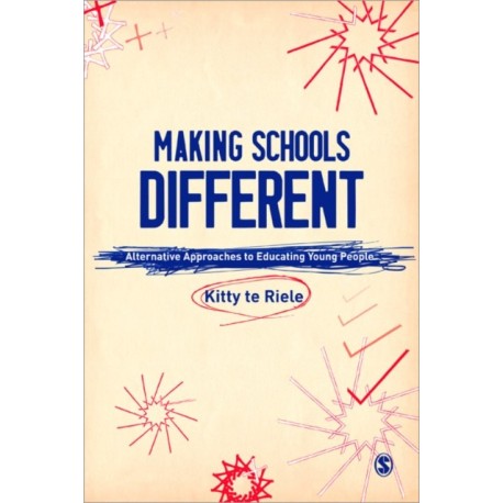 Making Schools Different: Alternative Approaches to Educating Young People