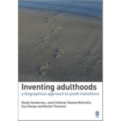 Inventing Adulthoods: A Biographical Approach to Youth Transitions