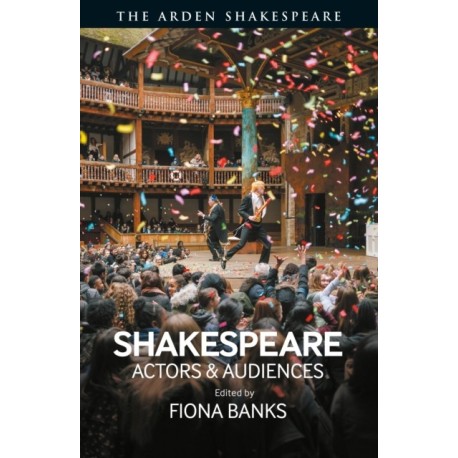Shakespeare: Actors and Audiences