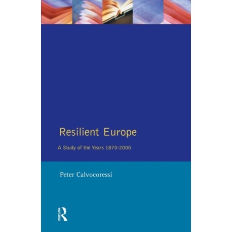 Resilient Europe: A Study of the Years 1870-2000: A Study of the Years 1870-2000