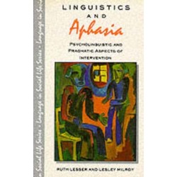 Linguistics and Aphasia: Psycholinguistic and Pragmatic Aspects of Intervention