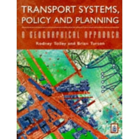 Transport Systems, Policy and Planning: A Geographical Approach