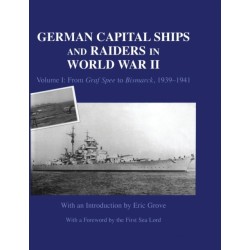 German Capital Ships and Raiders in World War II: Volume I: From Graf Spee to Bismarck, 1939-1941