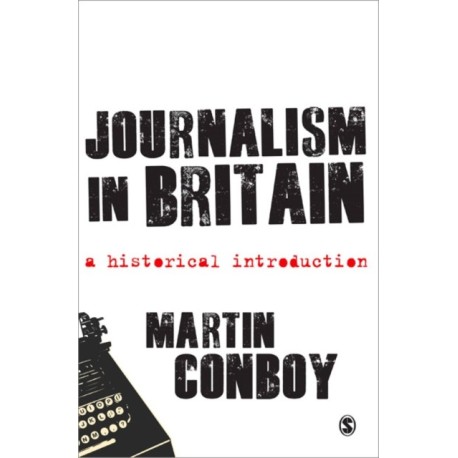 Journalism in Britain: A Historical Introduction