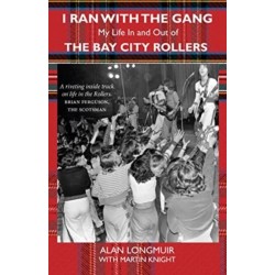 I Ran With The Gang: My Life In And Out Of The Bay City Rollers