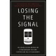 Losing the Signal: The Untold Story Behind the Extraordinary Rise and Spectacular Fall of BlackBerry