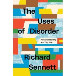 The Uses of Disorder: Personal Identity and City Life