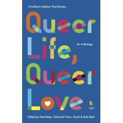 Queer Life, Queer Love: An anthology