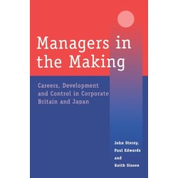 Managers in the Making: Careers, Development and Control in Corporate Britain and Japan