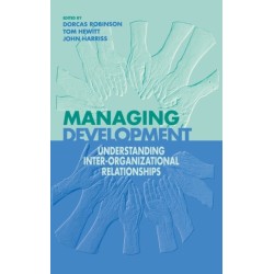 Managing Development: Understanding Inter-Organizational Relationships