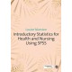 Introductory Statistics for Health and Nursing Using SPSS