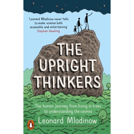 The Upright Thinkers: The Human Journey from Living in Trees to Understanding the Cosmos