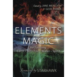 Elements of Magic: Reclaiming Earth, Air, Fire, Water and Spirit
