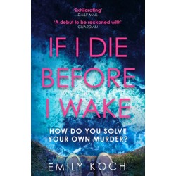 If I Die Before I Wake: If you loved The Watcher, then you will love this unforgettable thriller