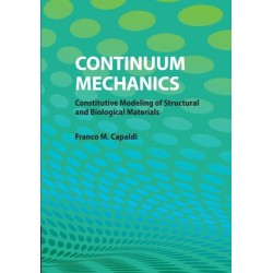 Continuum Mechanics: Constitutive Modeling of Structural and Biological Materials