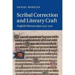 Scribal Correction and Literary Craft: English Manuscripts 1375–1510