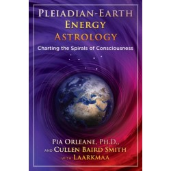 Pleiadian Earth Energy Astrology: Charting the Spirals of Consciousness