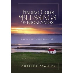 Finding God's Blessings in Brokenness: How Pain Reveals His Deepest Love