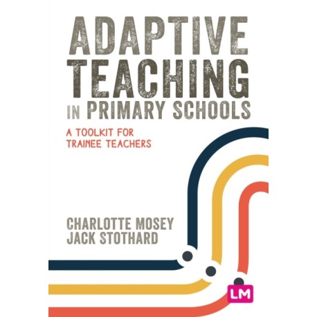 Adaptive Teaching in Primary Schools: A toolkit for trainee teachers