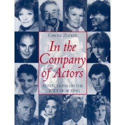 In the Company of Actors: Reflections on the Craft of Acting