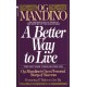 A Better Way to Live: Og Mandino's Own Personal Story of Success Featuring 17 Rules to Live By