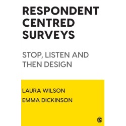 Respondent Centred Surveys: Stop, Listen and then Design