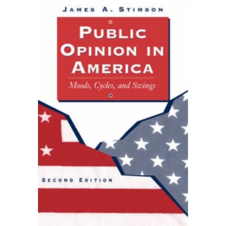 Public Opinion In America: Moods, Cycles, And Swings, Second Edition
