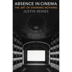 Absence in Cinema: The Art of Showing Nothing