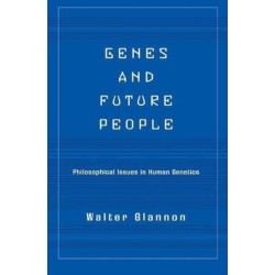 Genes And Future People: Philosophical Issues In Human Genetics