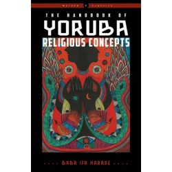 The Handbook of Yoruba Religious Concepts: Weiser Classics