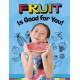Fruits Are Good for You!