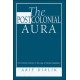 The Postcolonial Aura: Third World Criticism In The Age Of Global Capitalism