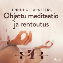 Ohjattu meditaatio ja rentoutus - Osa 4