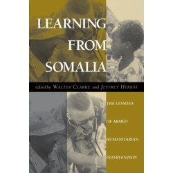 Learning From Somalia: The Lessons Of Armed Humanitarian Intervention