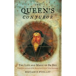 The Queen’s Conjuror: The Life and Magic of Dr. Dee