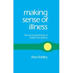 Making Sense of Illness: The Social Psychology of Health and Disease