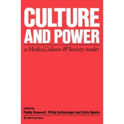 Culture and Power: A Media, Culture & Society Reader