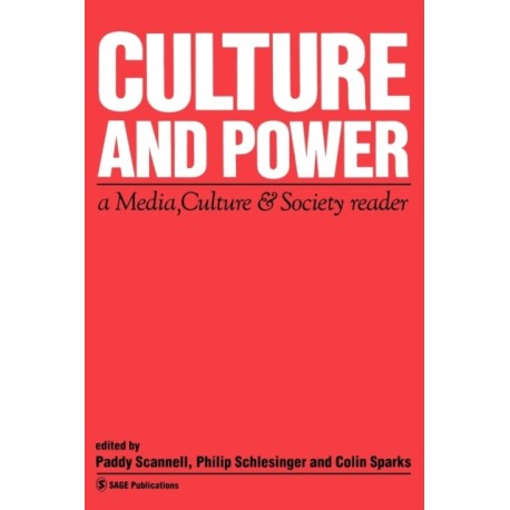 Culture and Power: A Media, Culture & Society Reader