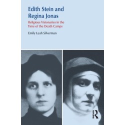 Edith Stein and Regina Jonas: Religious Visionaries in the Time of the Death Camps