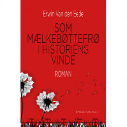 Som mælkebøttefrø i historiens vinde