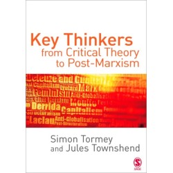 Key Thinkers from Critical Theory to Post-Marxism