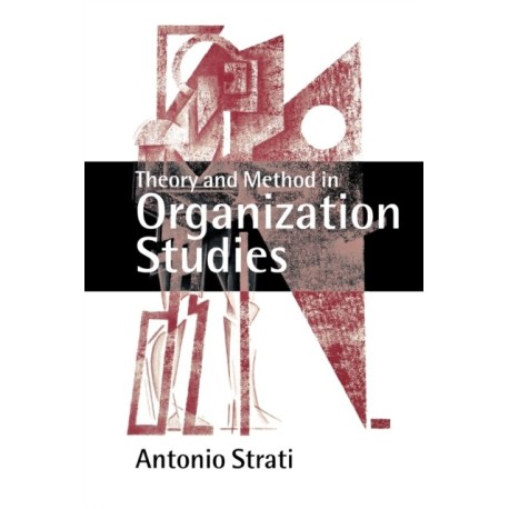 Theory and Method in Organization Studies: Paradigms and Choices