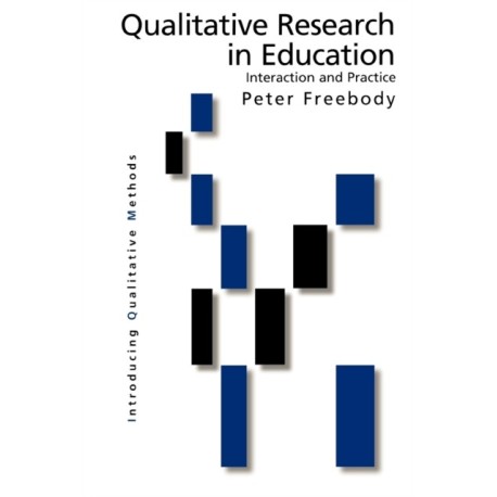 Qualitative Research in Education: Interaction and Practice