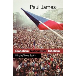 Globalism, Nationalism, Tribalism: Bringing Theory Back in