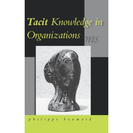 Tacit Knowledge in Organizations