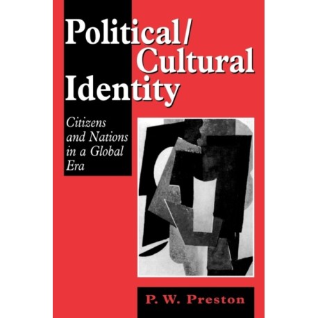 Political/Cultural Identity: Citizens and Nations in a Global Era