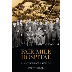 Fair Mile Hospital: A Victorian Asylum